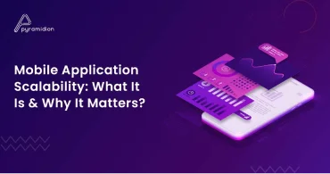Blog image - Mobile Application Scalability: What It Is & Why It Matters?