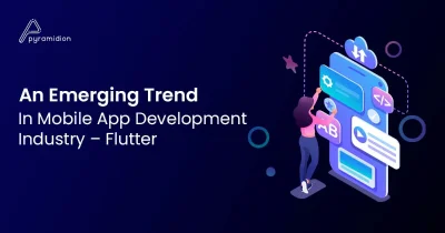 An Emerging Trend In Mobile App Development Industry - Flutter