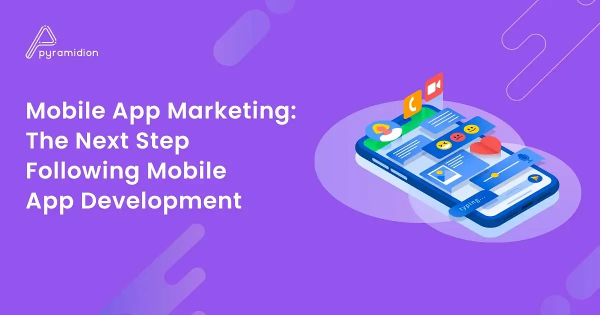 Blog image - Mobile App Marketing: The Next Step Following Mobile App Development