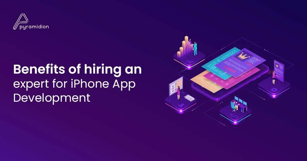 Benefits of hiring an expert for iPhone App Development